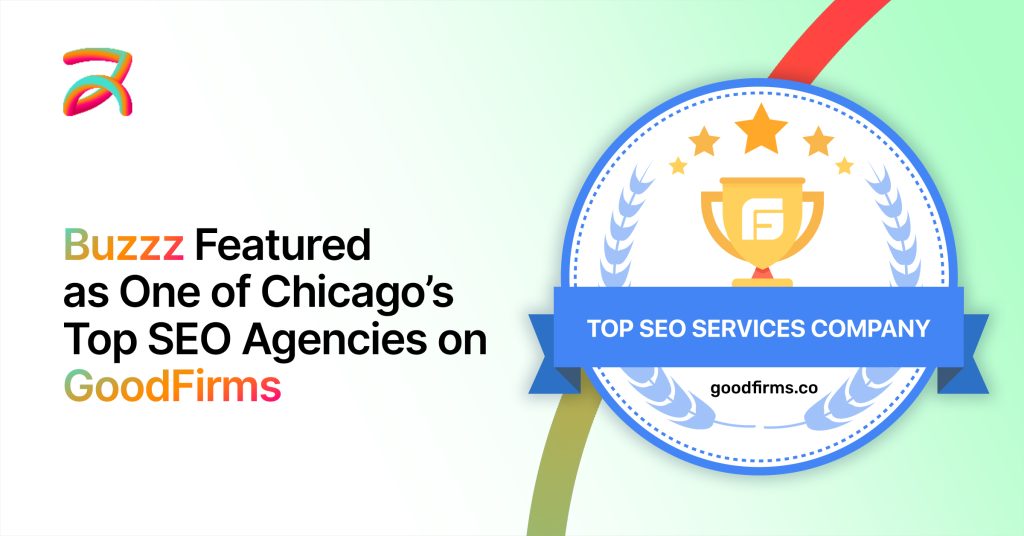 Buzzz Featured as One of Chicago’s Top SEO Agencies on GoodFirms