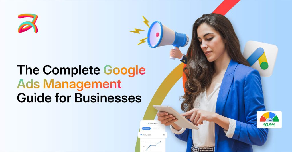 Complete Google Ads Management Guide for Businesses - Buzzz
