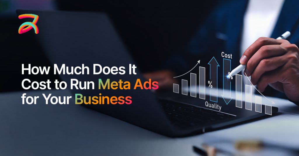 How Much Does It Cost to Run Meta Ads for Your Business