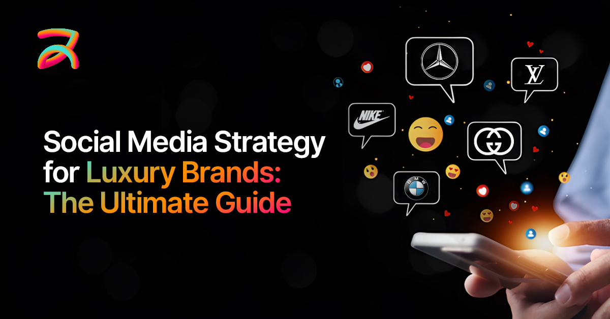 Social Media Strategy for Luxury Brands The Ultimate Guide - Buzzz