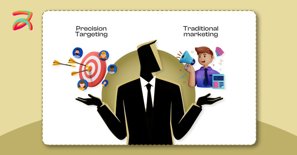 Precision Targeting vs. Traditional Marketing